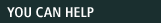 You Can Help